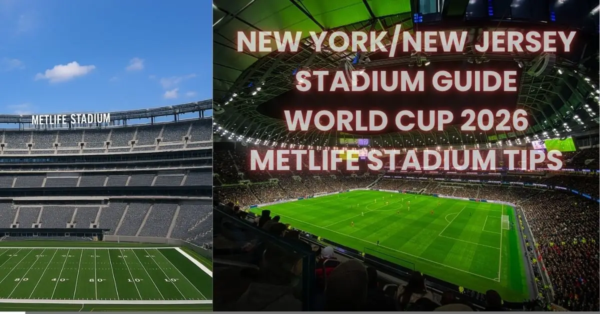 NY/NJ Stadium Guide for World Cup 2026 at MetLife